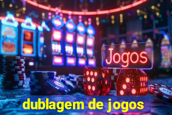 dublagem de jogos